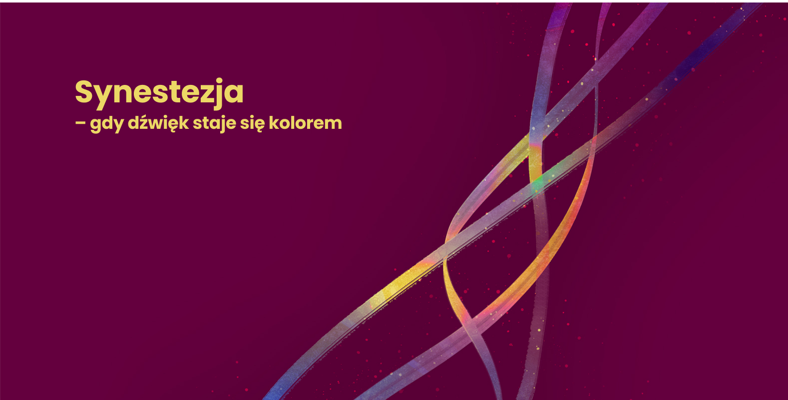 Każdy z nas odbiera bodźce zewnętrzne trochę inaczej. Jednak co dla niektórych może być zwykłym dźwiękiem, dla osoby obdarzonej synestezją staje się feerią barw. To zjawisko szczególnie często pojawia się u artystów. Co kryje się za "widzeniem barw" i jakie są charakterystyczne cechy tego fenomenu?