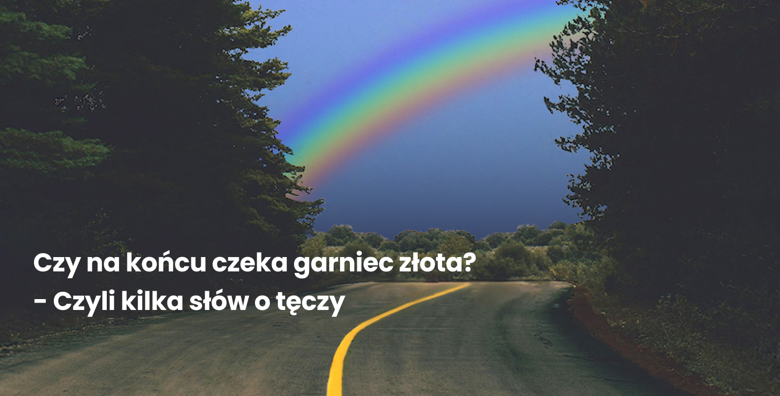 Niesamowite zjawisko optyczne i meteorologiczne, które od zawsze wzbudza nasz zachwyt. Około XIXw. doczekała się także mitu. Bo czy na jej końcu naprawdę można znaleźć garniec złota i co ma wspólnego z nią gnom?