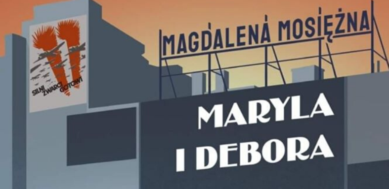 Dwie kobiety i ich życiowe wybory w „Maryla i Debora” Magdaleny Mosiężnej