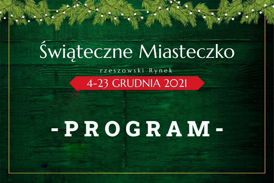 Szczegółowy program Świątecznego Miasteczka 2021 w Rzeszowie!