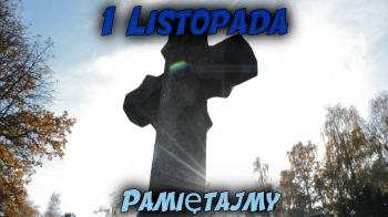 1 listopada - pamiętajmy!